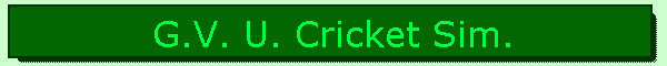 G.V. U. Cricket Sim.